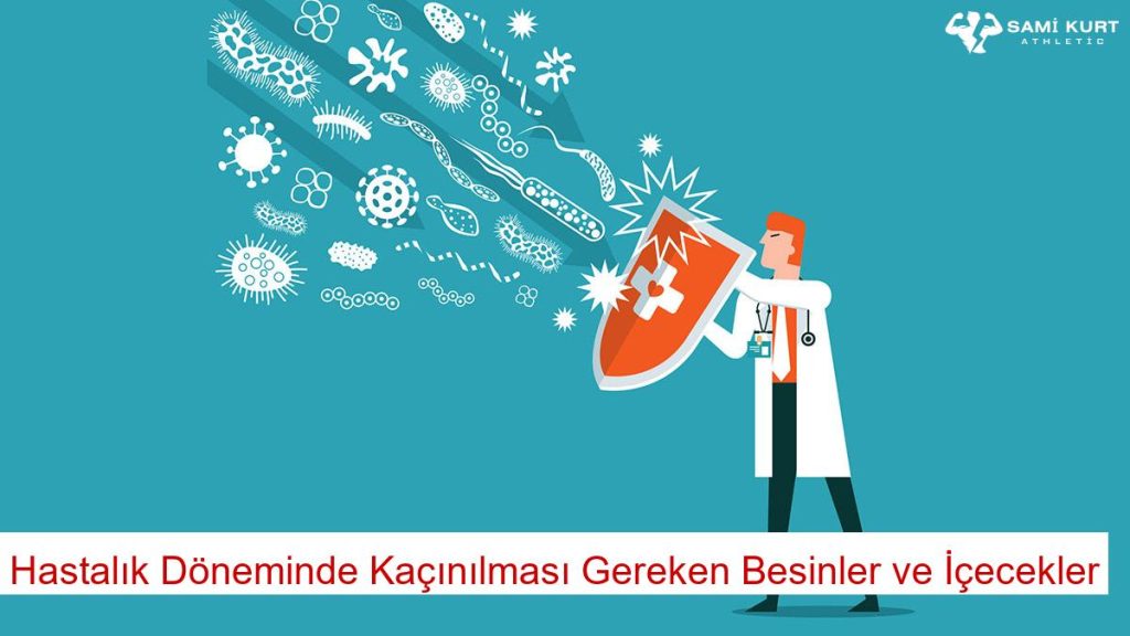 Hastalık Döneminde Kaçınılması Gereken Besinler ve İçecekler