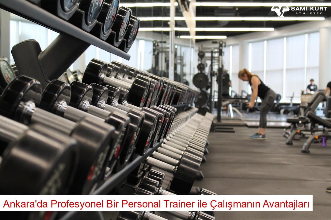 Ankara'da Profesyonel Bir Personal Trainer ile Çalışmanın Avantajları